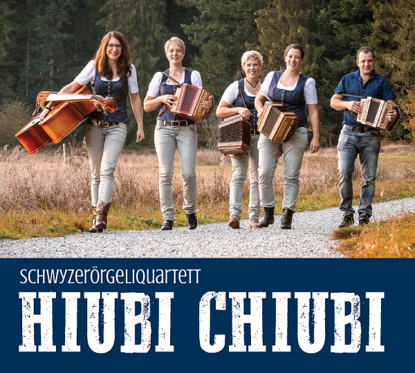 Schwyzerörgeliquartett Hiubi Chiubi