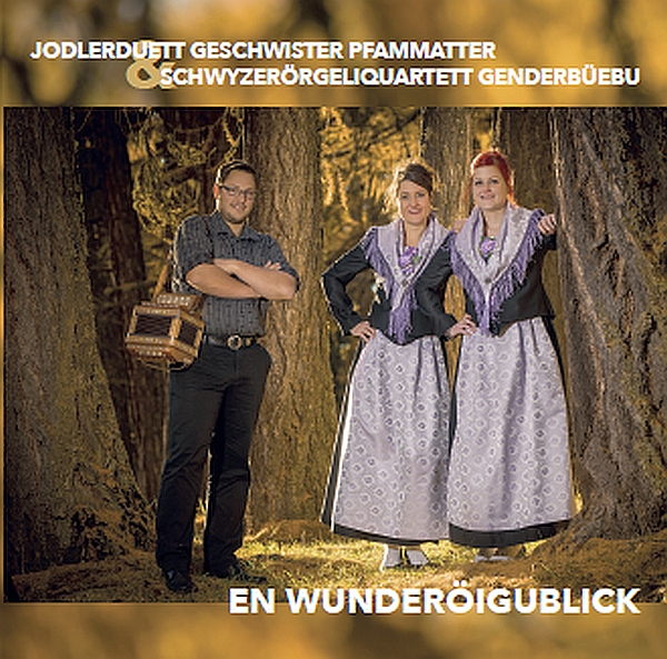 Jodlerduett Geschwister Pfammatter und Schwyzerörgeliquartett Genderbüebu