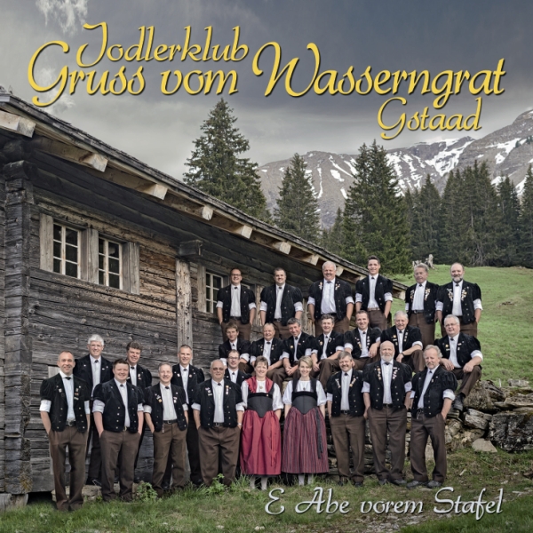Jodlerklub “Gruss vom Wasserngrat”,Gstaad