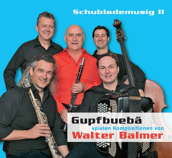 Gupfbuebä spielen Kompositionen von Walter Balmer